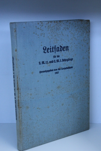 Torpedoschule (Hrsg.): Leitfaden für die T.M. II. und T.M. I. Lehrgänge in Naturlehre-Mechanik, Mathematik, Dienstkenntnis.