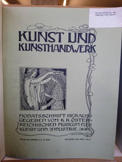 Österreichisches Museum für Kunst und Industrie (Hrsg.): Kunst und Kunsthandwerk Monatsschrift - XVIII. Jahrgang 1915, Heft 1 und 2