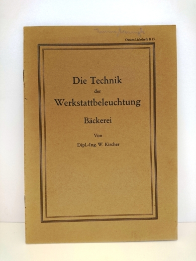 Osram-Lichtheft B 13: Die Technik der Werkstattbeleuchtung Bäckerei