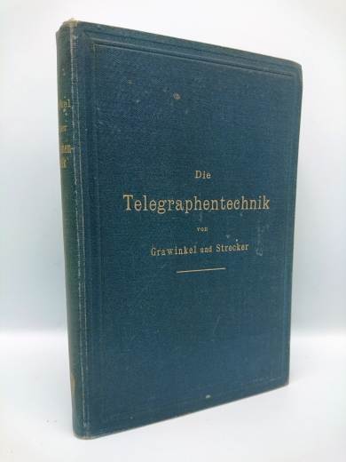 C. Grawinkel; K. Strecker: Die Telegraphentechnik. Ein Leitfaden für Post- und Telegraphenbeamte.