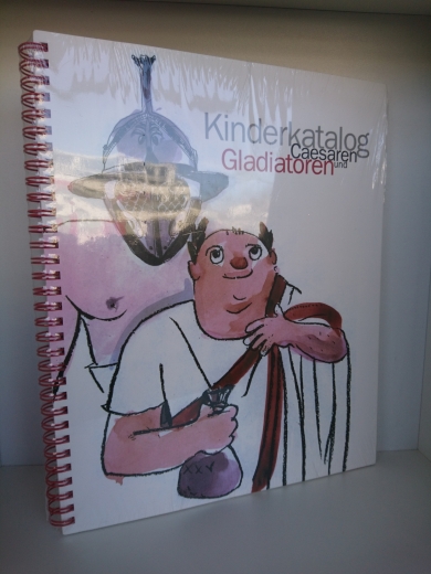 Museum der Pfalz Speyer (Hrsg.): Kinderkatalog: Caesaren und Gladiatoren Ausstellungskatalog: Die Macht der Unterhaltung im
Antiken Rom