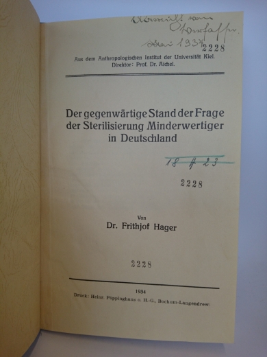 Dr. Frithjof Hager: Der gegenwärtige Stand der Frage der Sterilisierung Minderwertiger in Deutschland. Aus dem Anthropologischen Institut der Universität Kiel.