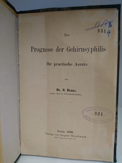 Braus, Dr. O.: Zur Prognose der Gehirnsyphilis für practische Aerzte