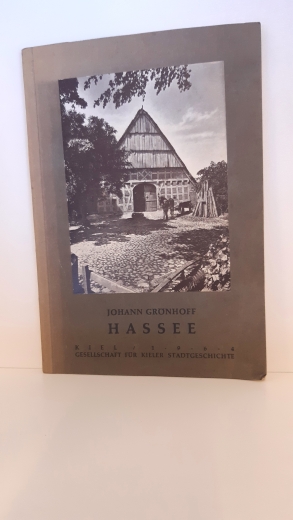 Grönhoff, Johannes: Hassee Mitteilungen der Gesellschaft für Kieler Stadtgeschichte: Band 54