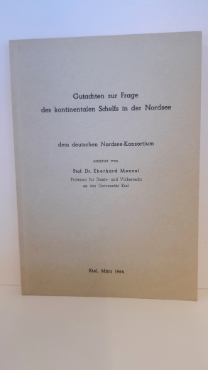 Eberhard Menzel: Gutachten zur Frage des kontinentalen Schelfs in der Nordsee dem deutschen Nordsee-Konsortiums