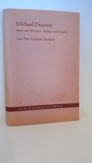 Buchloh, Paul Gerhard: Michael Drayton. Barde und Historiker. Politiker und Prophet. Ein Beitrag zur Behandlung und Beurteilung der nationalen Frühgeschichte Großbritanniens in der englischen Dichtung der Spätrenaissance. Kieler Beiträge zur Anglistik und