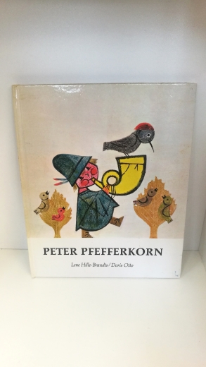 Hille-Brandts, Lene Otto, Doris: Peter Pfefferkorn Eine Versgeschichte / Lene Hille-Brandts. Mit Bildern von Doris Otto