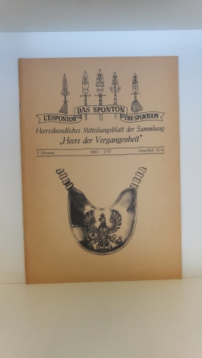 Olms, Jürgen (Hrsg.): Das Sponton. L'Esponton. The Spontoon. Heereskundliches Mitteilungsblatt der Sammlung "Heere der Vergangenheit." 3. Jahrgang. 1963 - V/VI