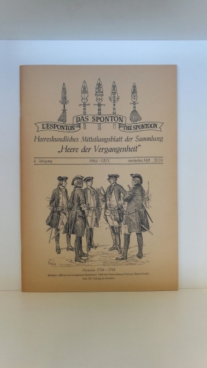 Olms, Jürgen (Hrsg.): Das Sponton. L'Esponton. The Spontoon. Heereskundliches Mitteilungsblatt der Sammlung "Heere der Vergangenheit." 4. Jahrgang. 1964 -VII/X.