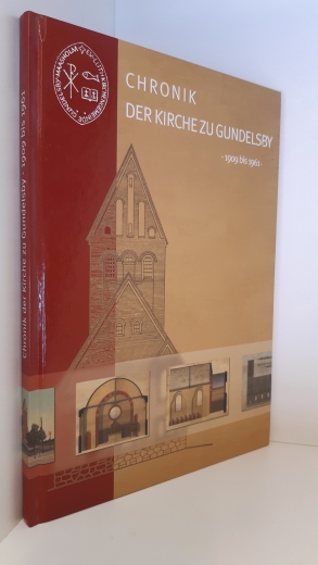 Ev.-Luth. Kircheng. Gundelsby-Maasholm: Chronik der Kirche zu Gundelsby 1909 bis 1961 Nach den Niederschriften der Gundelsbyer Pastoren