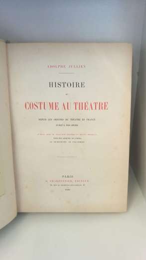 Jullien, Adolphe: Histoire du costumes au théatre depuis les origines du théatre en france. jusque'a nos jours.