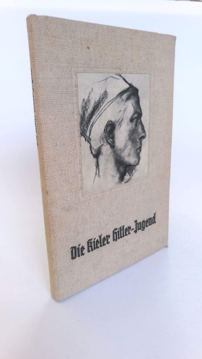 Georg Hempel: Die Kieler Hitler-Jugend Chronik, Geschichten und Aufsätze ihrer Kampfzeit