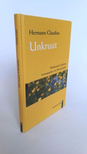 Claudius, Hermann: Unkruut Plattdeutsche Gedichte aus dem Nachlass. Herausgegeben von Heinrich Kahl