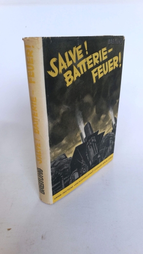 Breitung, Anton: Salve. Batterie - Feuer. Ein Buch von der deutschen Artillerie im Weltkrieg. Nach persönlichen Erlebnissen und Erinnerungen