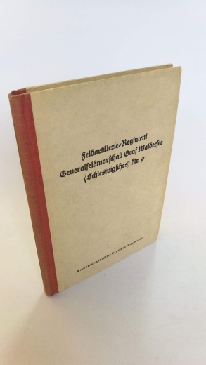 Hans-Erich Henning: Feldartillerie-Regiment Generalfeldmarschall Graf Waldersee (Schleswiges) Nr. 9. Erinnerungsblätter deutscher Regimenter. Der Schriftenfolge 258. Band. Geschichte des Feldartillerie-Regiments Nr. 9.