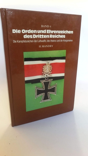 Mandry, Horst: Die Orden und Ehrenzeichen des Dritten Reiches. Band 4 Die Kampfabzeichen der Luftwaffe, des Heeres und der Kriegsmarine.