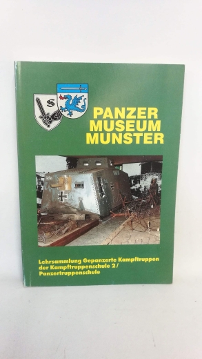 Stadt Münster (Hrsg.), : Panzer Museum Münster  Lehrsammlung gepanzerte Kampftruppen der Kampftruppenschule 2 / Panzertruppenschule