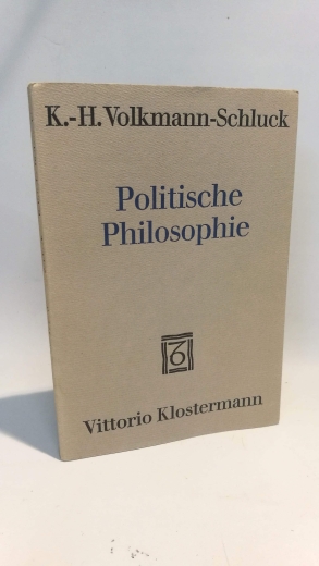 Volkmann-Schluck, Karl-Heinz: Politische Philosophie. Thukydides. Kant. Tocqueville. 