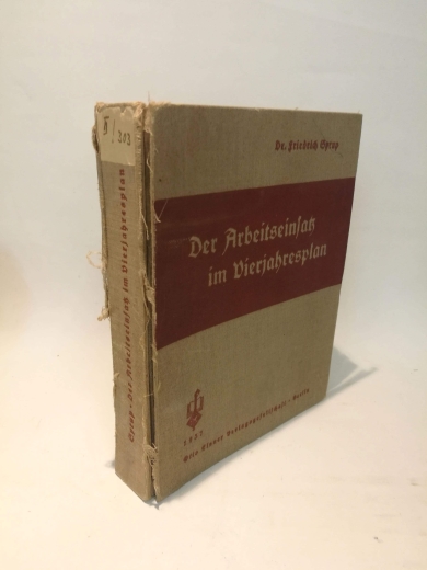 Syrup, Dr. Friedrich: I. Die Anordnungen zur Regelung des Arbeitseinsatzes II. Die Anordnungen zur Regelung des Arbeitseinsatzes im Vierjahresplan