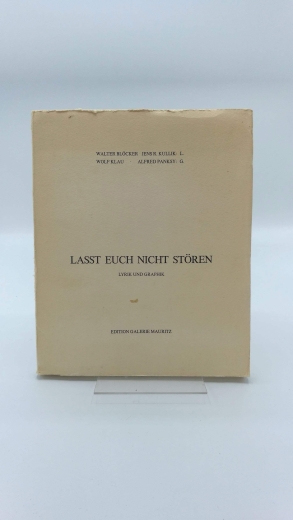 Blöcker W., J. R. Kullik, W. Klau, A. Pansky: Lasst Euch nicht stören Lyrik und Graphik