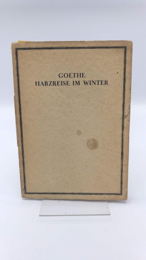 Goethe, : Harzreise im Winter 