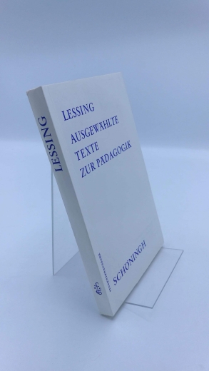 Lessing, Gotthold Ephraim: Ausgewählte Texte zur Pädagogik.