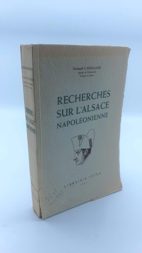 L Huillier, Fernard: Recherches sur l Alsace napoleonienne