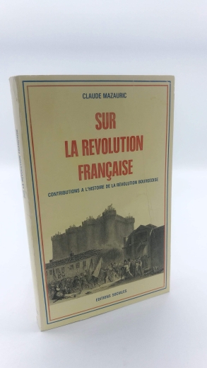 Mazauric, Claude: Sur la revolution francaise