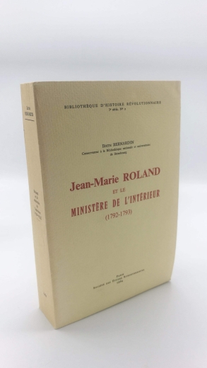 Bernardin, Edith: Jean-Marie Roland et le ministere de l Interieur ( 1792-1793 )