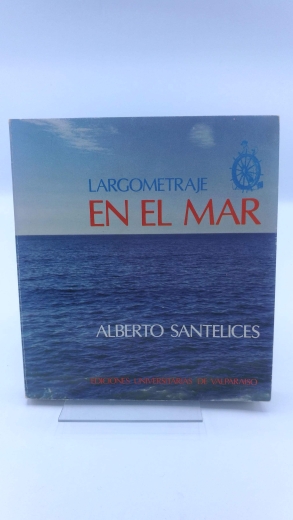 Santelices, Alberto: Largometraje En El Mar Una produccion fotocinematografica