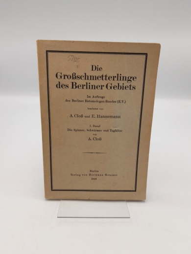 Cloß, A.: Die Großschmetterlinge des Berliner Gebiets. I. Band Die Spinner, Schwärmer und Tagfalter