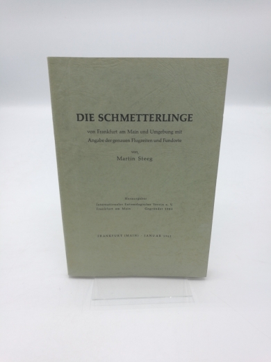 Steeg, Martin: Die Schmetterlinge von Frankfurt/Main und Umgebung mit Angabe der 