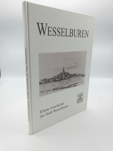 Reimer Erdmann: Wesselburen. Kleine Geschichte der Stadt Wesselburen