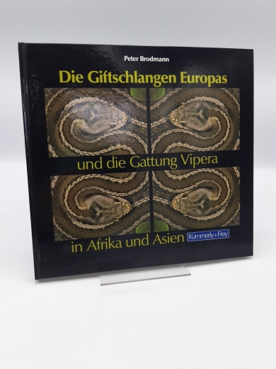 Brodmann-Kron, Peter (Verfasser): Die Giftschlangen Europas und die Gattung Vipera in Afrika und Asien / Peter Brodmann 