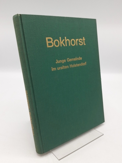 Junge-Ivens, Elsbe (Verfasser): Bokhorst. 1932 - 1982. 50 Jahre; Eine junge Gemeinde in einem uralten Holstendorf