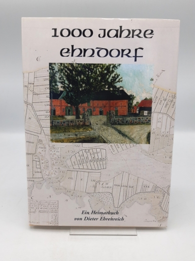 Ehrenreich, Dieter: 1000 Jahre Ehndorf. Ein Heimatbuch von Dieter Ehrenreich