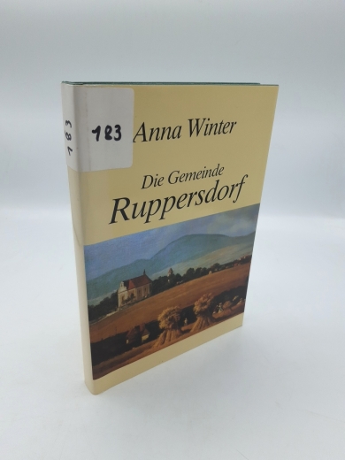 Winter, Anna: Die Gemeinde Ruppersdorf. Dorfbücher des Kreises Braunau/Sudetenland, 13. Band