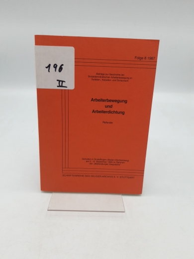 Seliger-Gemeinde (Hrsg.), : Arbeiterbewegung und Arbeiterdichtung. Referate. 1987 Beiträge zur Geschichte der Sozialdemokratischen Arbeiterbewegung im Sudeten-, Karpaten- und Donauraum