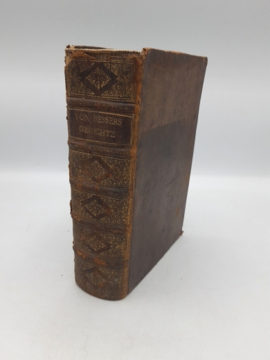 Besser, Johann von (1654-1729): Des Herrn von Besser Schrifften, Beydes In gebundeber und ungebundener Rede; Ausser des Verfassers eigenen Verbesserungen, mit vielen seiner noch nie gedruckten Stücke und neuen Kupfern, Erster und zweiter Theil.