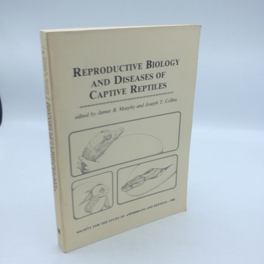 Murphy, James B.: Reproductive Biology and Diseases of Captive Reptiles