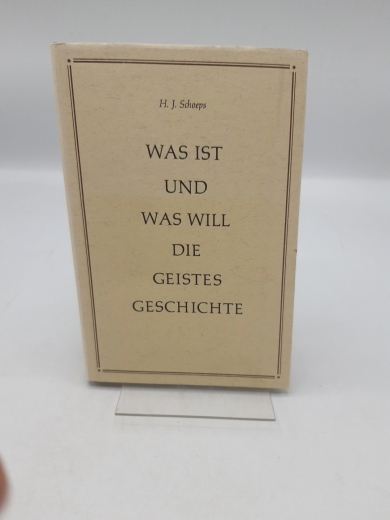 Schoeps, Hans-Joachim: Was ist und was will die Geistesgeschichte? Über Theorie und Praxis der Zeitgeist