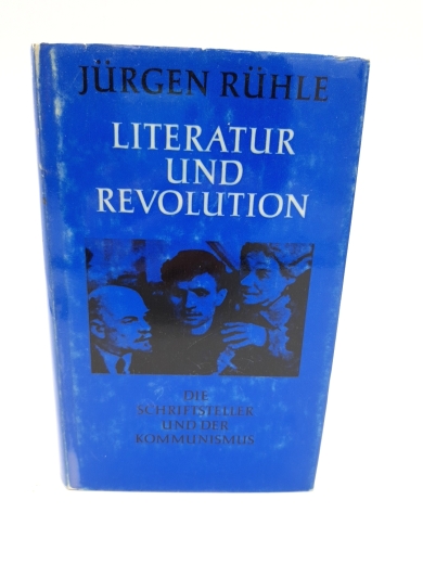 Rühle, Jürgen: Literatur und Revolution. Die Schriftsteller und der Kommunismus in der Epoche Lenins und Stalins