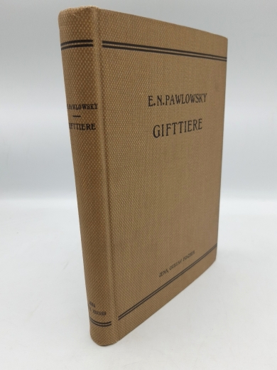 Pawlowsky, E. N.: Gifttiere und Ihre Giftigkeit. 