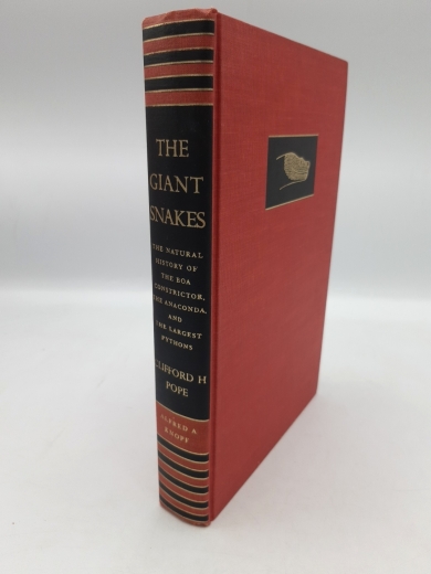 Pope, Clifford H.: The Giant Snakes The Natural History of the Boas Constrictor, the Anaconda and the Largest Pythons