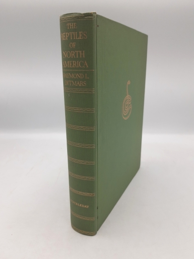 Ditmars, Raymod L.: The Reptiles of North America A Review of the Crocodilians, Lizards, Snakes, Turtles and Tortoises Inhabiting the United States and Northern Mexico