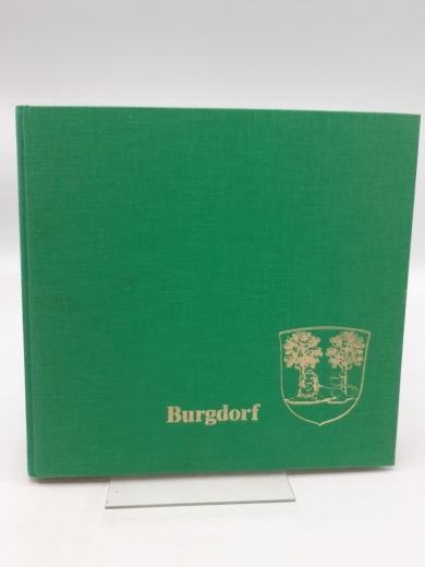 Stadt Burgdorf (Hrsg.), : Burgdorf. Beginn, Entwicklung, Gegenwart. 