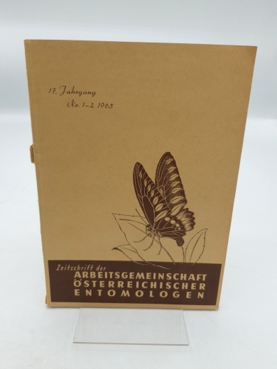 Österreichischer Entomologen (Hrsg.): 17 Jahrgang. Nr. 1-2 1965 Zeitschrift d. Arbeitsgemeinschaft Österreichischer Entomologen