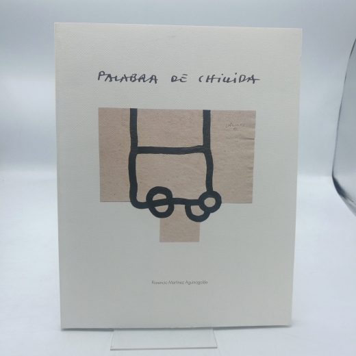 Martínez Aguinagalde, Florencio: Palabra de Chillida.