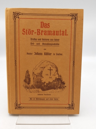 Kähler, Johann: Das Stör-Bramautal Ernstes und Heiteres aus seiner Erd- und Menschengeschichte.