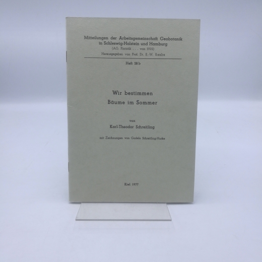 Schreitling, Karl-Theodor: Wir bestimmen Bäume im Sommer Mitteilungen der Arbeitsgemeinschaft Geobotanik in Schleswig-Holstein und Hamburg. Heft 28b